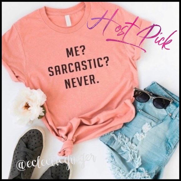‘ME? SARCASTIC? NEVER.’ Peach/Pink Sayings T-shirt - Picture 3 of 4